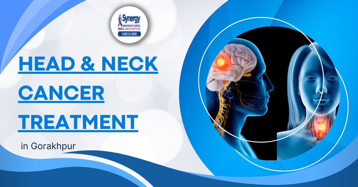 Head & Neck Cancer Treatment in Gorakhpur